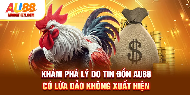 Nguyên nhân dẫn đến tin đồn AU88 có lừa đảo không là từ phản hồi tiêu cực